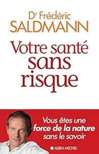 Frederic Saldmann - Votre santé sans risque