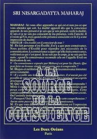 Nisargadatta Maharaj - A la source de la conscience