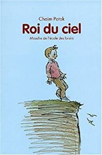 Chaim Potok - Roi du ciel