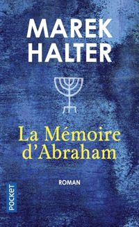 Marek Halter - La Mémoire d'Abraham