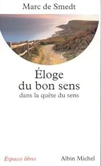 Couverture du livre Eloge du bon sens dans la quête de sens - Marc De Smedt