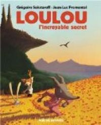 Gregoire Solotareff - Jean Luc Fromental - Loulou : L'incroyable secret