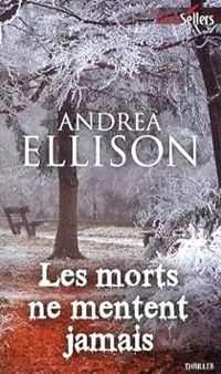 Andrea Ellison - Les morts ne mentent jamais