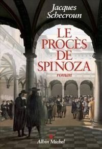 Jacques Schecroun - Le procès de Spinoza