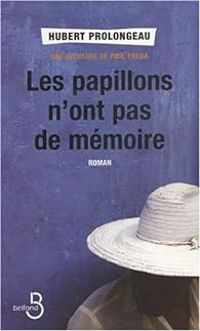 Couverture du livre Les papillons n'ont pas de mémoire  - Hubert Prolongeau