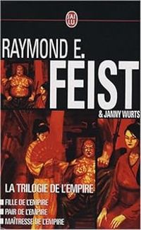 Raymond E Feist - Janny Wurts - La trilogie de l'empire - Intégrale