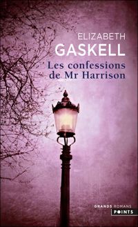 Couverture du livre Les Confessions de Mr Harrison - Elizabeth Gaskell