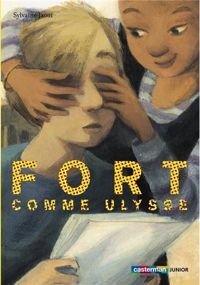 Sylvaine Jaoui - Sibylle Delacroix(Illustrations) - Fort comme Ulysse