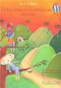 Couverture du livre Luna dans la plantation de café - Zoe Valdes