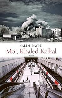 Couverture du livre Moi, Khaled Kelkal - Salim Bachi