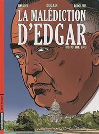 Didier Chardez - Marc Dugain - La malédiction d'Edgar  03 : This is the end