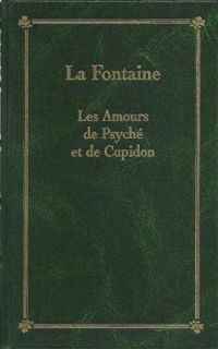 Jean De La Fontaine - Les amours de Psyché et de Cupidon