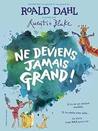 Couverture du livre Ne deviens jamais grand ! - Roald Dahl