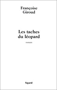 Françoise Giroud - Les Taches du léopard