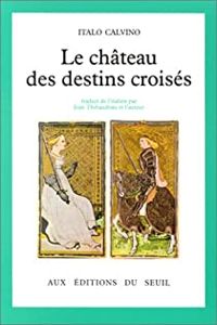 Italo Calvino - Le Château des destins croisés