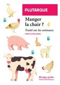 Couverture du livre Manger la chair : Traité sur les animaux - Plutarque 