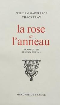 William Makepeace Thackeray - La Rose et l'Anneau