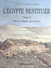Sydney Aufrere - Jean Claude Goyon - Jean Claude Golvin - Sites et temples des déserts