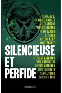 Collectif - Bénédicte Boullet - Gilles Caillot - Silencieuse et perfide