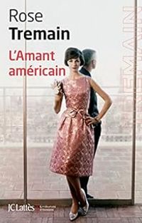 Rose Tremain - L'amant américain