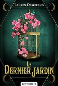 Lauren Destefano - Le dernier jardin