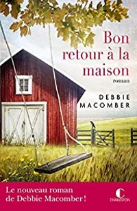 Couverture du livre Bon retour à la maison - Debbie Macomber