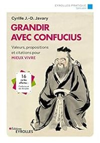 Cyrille Javary - Grandir avec Confucius