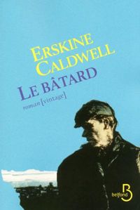 Erskine Caldwell - Le Bâtard