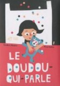 Elisa Gehin - Frederic Kessler - Le doudou-qui-parle