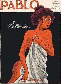 Couverture du livre Guillaume Apollinaire (2/4) - Julie Birmant