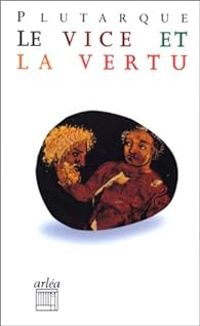 Couverture du livre Le vice et la vertu - Plutarque  - Paul Chemla