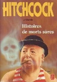 Alfred Hitchcock - Histoires de morts sûres et méfaits divers