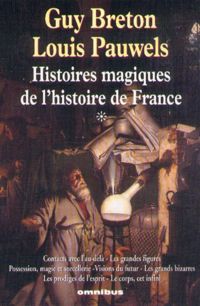 Couverture du livre Histoires magiques de l'histoire de France - Louis Pauwels - Guy Breton