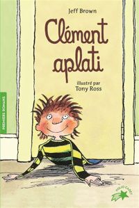 Couverture du livre Clément aplati - Tony Ross - Jeff Brown