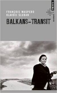 Francois Maspero - Balkans-transit