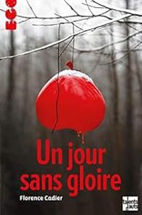 Florence Cadier - Un jour sans gloire