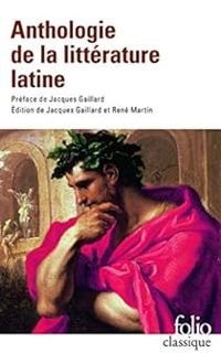 Jacques Gaillard - Rene Martin - Anthologie de la littérature latine