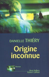 Couverture du livre Origine inconnue - Danielle Thiery