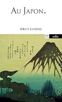 Albert Londres - Au Japon