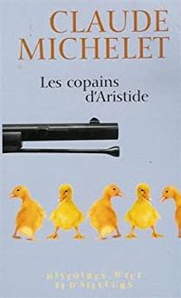 Couverture du livre Les copains d'Aristide  - Claude Michelet