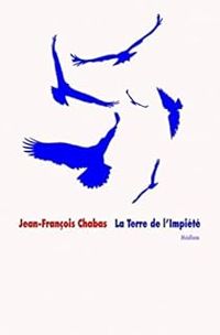 Jean Francois Chabas - La Terre de l'Impiété