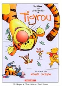 Couverture du livre Les Aventures de Tigrou... et de son ami Winnie l'ourson - Walt Disney