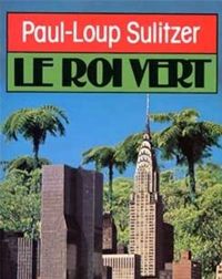 Couverture du livre Le Roi vert - Paul Loup Sulitzer