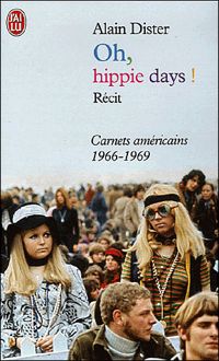 Alain Dister - Oh, Hippie Days ! : Carnets américains (1966-1969)