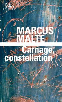 Couverture du livre Carnage, constellation - Marcus Malte