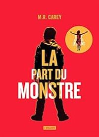 Mike Carey - La part du monstre