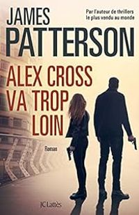 James Patterson - Alex Cross va trop loin