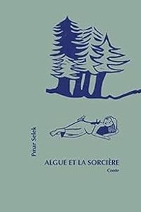 Pinar Selek - Algue et la sorcière
