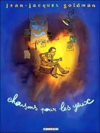 Jean Jacques Goldman - Jean-Jacques Goldman : Chansons pour les yeux