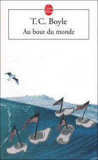 T. Coraghessan Boyle - Au bout du monde